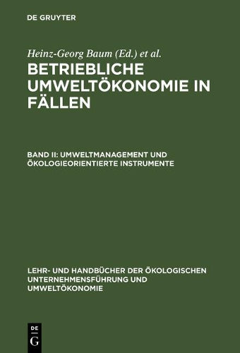 Umweltmanagement und ökologieorientierte Instrumente (Lehr- und Handbücher der ökologischen Unternehmensführung und Umweltökonomie) (German Edition