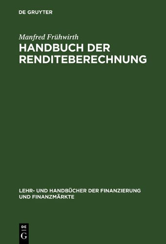 Handbuch der Renditeberechnung (Lehr- und Handbücher der Finanzierung und Finanzmärkte) (German Edition