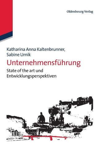 Unternehmensführung: State of the art und Entwicklungsperspektiven (German Edition