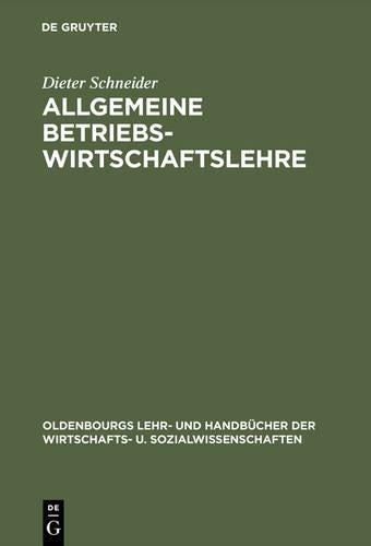 Allgemeine Betriebswirtschaftslehre (Oldenbourgs Lehr- und Handbücher der Wirtschafts- u. Sozialwissenschaften) (German Edition
