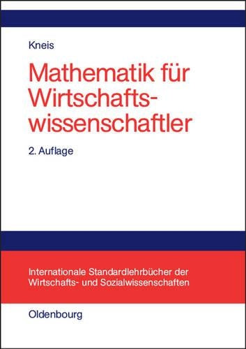 Mathematik für Wirtschaftswissenschaftler (Internationale Standardlehrbücher der Wirtschafts- und Sozialwissenschaften) (German Edition