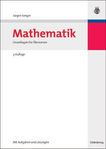 Mathematik: Grundlagen für Ökonomen (German Edition