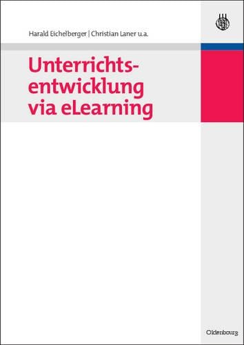 Unterrichtsentwicklung via eLearning (German Edition