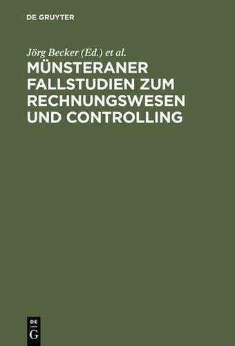 Münsteraner Fallstudien zum Rechnungswesen und Controlling (German Edition
