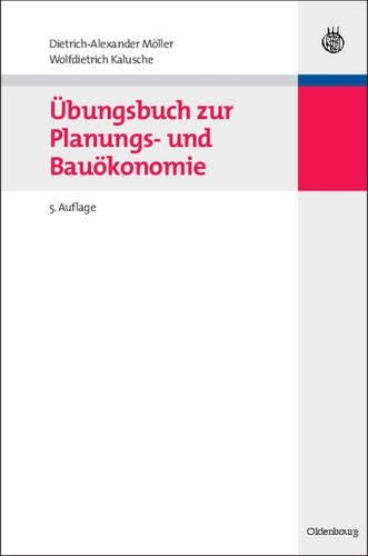 Übungsbuch zur Planungs- und Bauökonomie (Bauen und Ökonomie) (German Edition