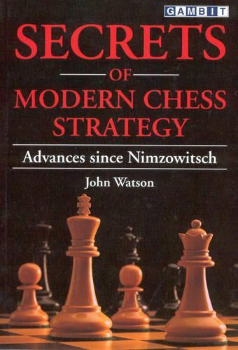 Secrets of Modern Chess Strategy
