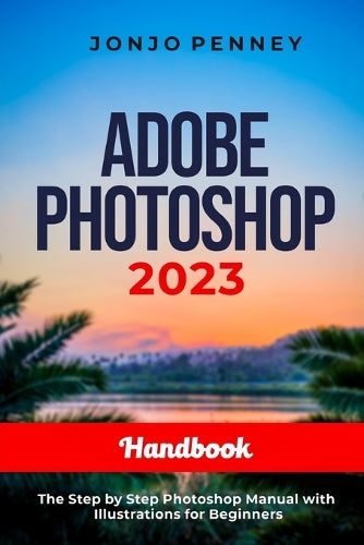 Adobe Photoshop 2023 Handbook