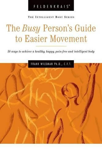 The Busy Person's Guide to Easier Movement
