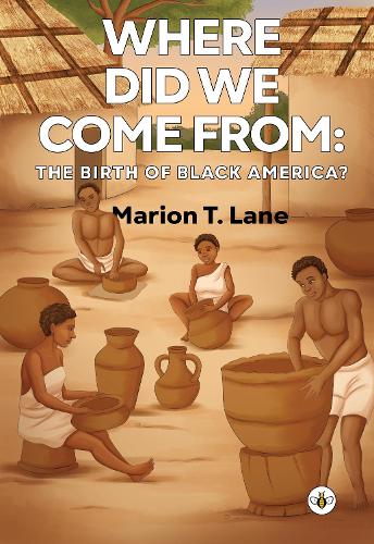 Where Did We Come from: The Birth of Black America?