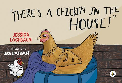 There's a Chicken in the House