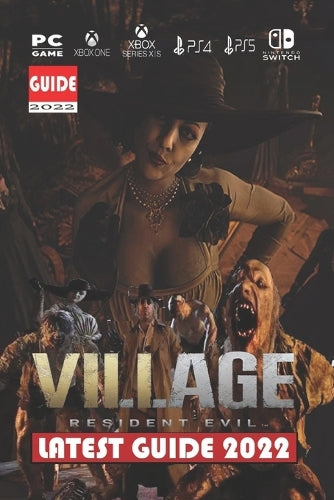 Resident Evil Village Latest Guide 2022