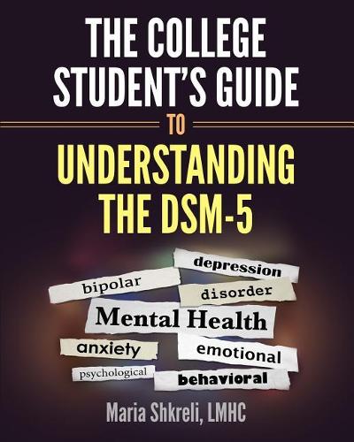 The College Student's Guide to Understanding the DSM-5