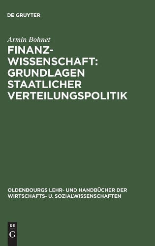 Finanzwissenschaft: Grundlagen staatlicher Verteilungspolitik (Oldenbourgs Lehr- und Handbücher der Wirtschafts- u. Sozialwissenschaften) (German Edition