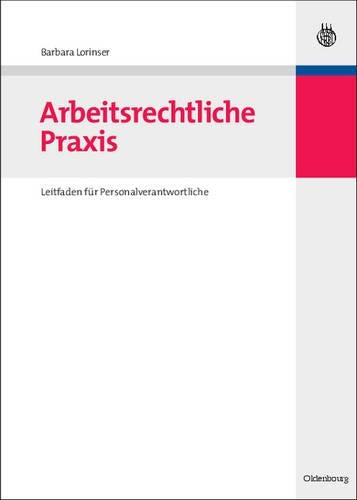 Arbeitsrechtliche Praxis: Leitfaden für Personalverantwortliche (German Edition