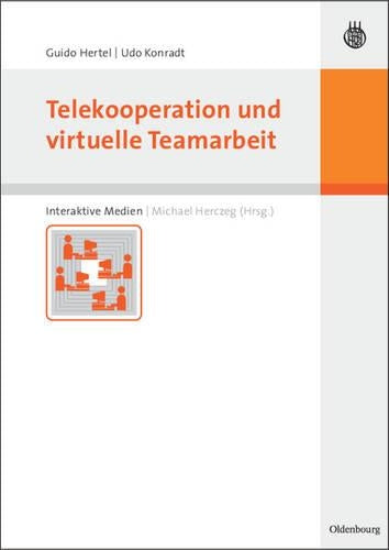 Telekooperation und virtuelle Teamarbeit (Interaktive Medien) (German Edition
