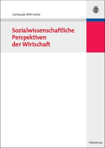 Sozialwissenschaftliche Perspektiven der Wirtschaft (German Edition