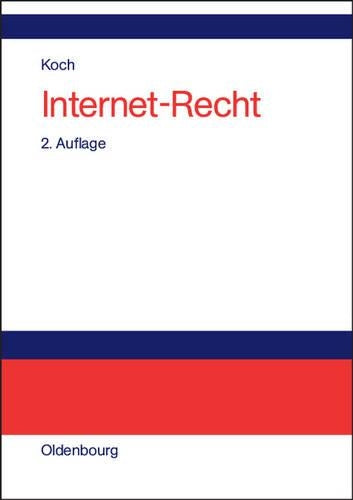 Internet-Recht: Praxishandbuch zu Dienstenutzung, Verträgen, Rechtsschutz und Wettbewerb, Haftung, Arbeitsrecht und Datenschutz im Internet, zu Links, ... mit Musterverträgen (German Edition