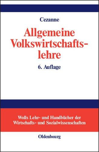 Allgemeine Volkswirtschaftslehre (Wolls Lehr- und Handbücher der Wirtschafts- und Sozialwissenschaften) (German Edition