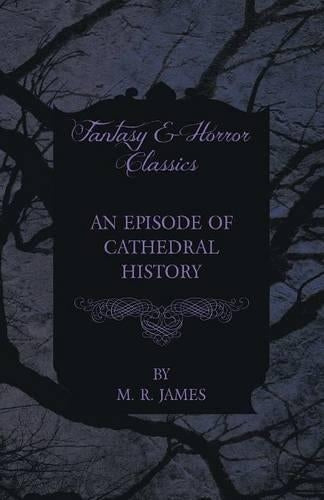 An Episode of Cathedral History (Fantasy and Horror Classics