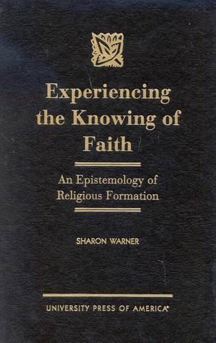 Experiencing the Knowing of Faith