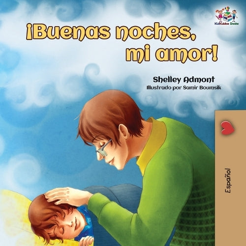 ¡Buenas noches, mi amor!: Goodnight, My Love! - Spanish edition (Spanish Bedtime Collection