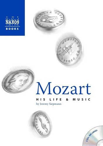 Mozart: His Life and Music