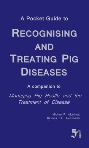 A Pocket Guide to Recognising and Treating Pig Diseases