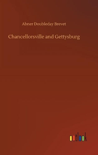 Chancellorsville and Gettysburg