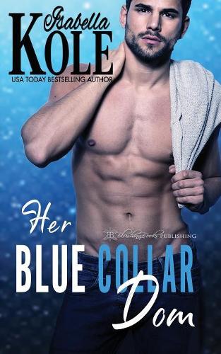 Her Blue Collar Dom: 1 (Dominant Men