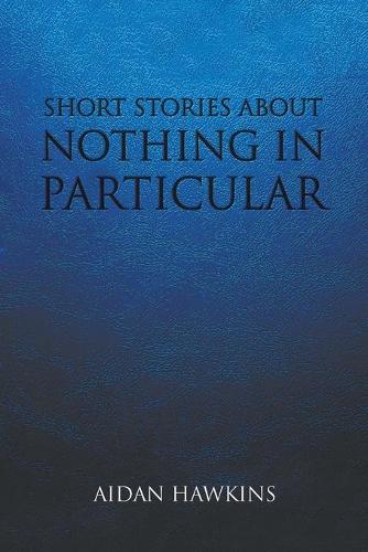 Short Stories about Nothing in Particular