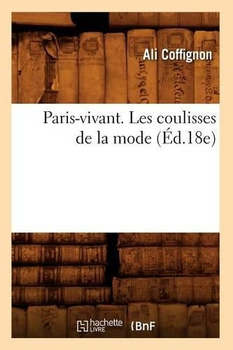 Paris-vivant. Les coulisses de la mode (Éd.18e) (Arts