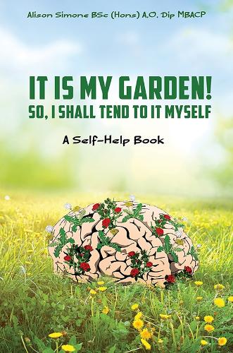 It Is My Garden! So, I shall Tend to It Myself