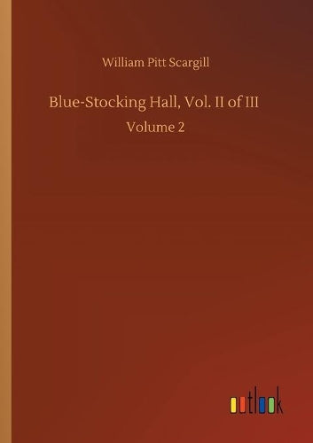 Blue-Stocking Hall, Vol. II of III