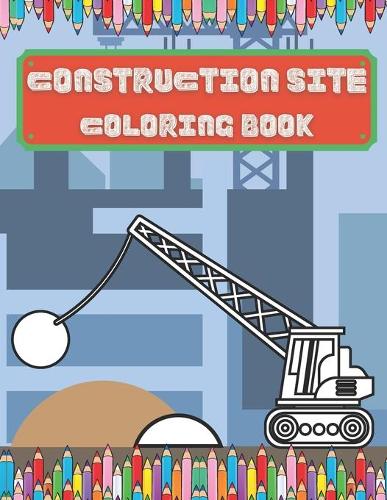 Construction Site Coloring Book