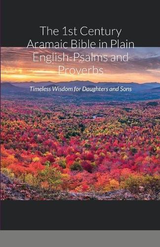 The 1st Century Aramaic Bible in Plain English-Psalms and Proverbs