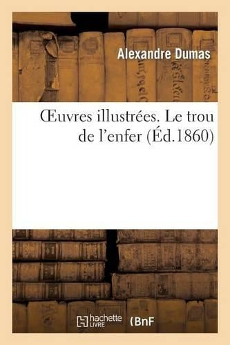 Oeuvres Illustrées. Le Trou de l'Enfer
