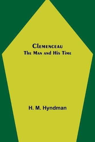 Clemenceau; The Man and His Time