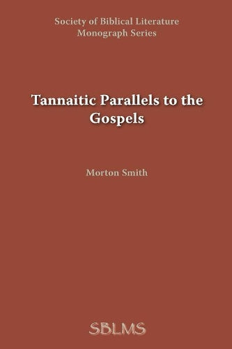 Tannaitic Parallels to the Gospels: 6 (Journal of Biblical Literature. Monograph Series