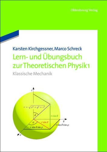 Lern- und Übungsbuch zur Theoretischen Physik 1.: Klassische Mechanik (German Edition
