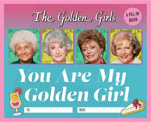 The Golden Girls: You Are My Golden Girl