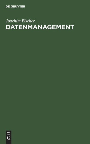 Datenmanagement: Datenbanken und betriebliche Datenmodellierung (German Edition