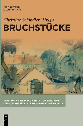 Bruchstücke: 2023 (Jahrbuch Des Dokumentationsarchivs Des Österreichischen Widerstandes