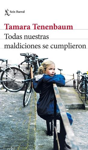 Todas Nuestras Maldiciones Se Cumplieron (Novela) / All Our Curses Came True (a Novel)