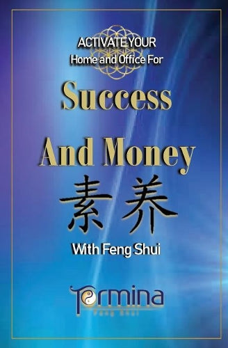 ACTIVATE YOUR Home and Office For Success and Money: With Feng Shui (1) (Activate Success and Money with Feng Shui