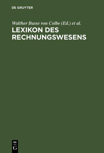Lexikon des Rechnungswesens: Handbuch der Bilanzierung und Prüfung, der Erlös-, Finanz-, Investitions- und Kostenrechnung (German Edition