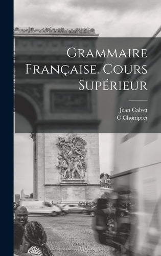 Grammaire Française. Cours Supérieur