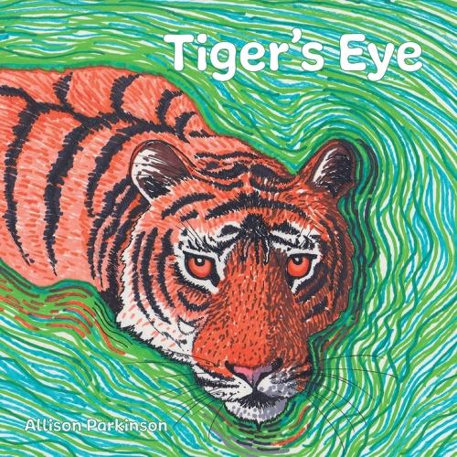 Tiger's Eye: Two (Zarif the Tiger Trilogy