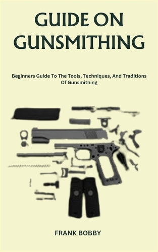 Guide on Gunsmithing