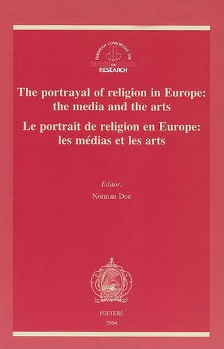 The Portrayal of Religion in Europe: the Media and the Arts - Le portrait de religion en Europe: les médias et les arts