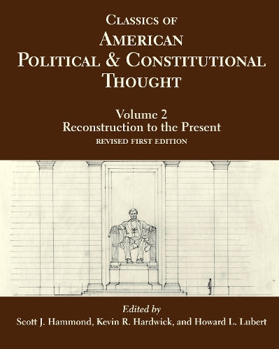 Classics of American Political and Constitutional Thought, Volume 2